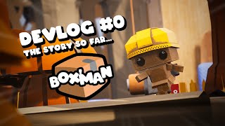 The story so far  Indie Game Devlog 00  BOXMAN [upl. by Hilliard]