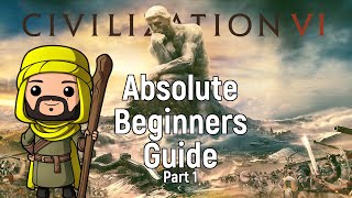 Civilization VI Absolute Beginners Guide  Part 1 [upl. by Georgianne204]