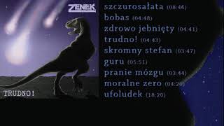 ZENEK  Trudno cały album 17082017 3 [upl. by Chandler]