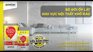 Bộ đôi ốp lát Weber Ốp lát khu vực nội thất khô ráo [upl. by Lodi]