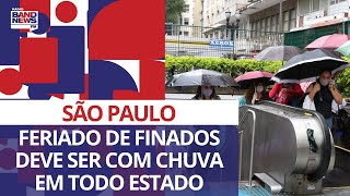 SP Feriado de Finados deve ser com chuva em todo estado [upl. by Urbanna]