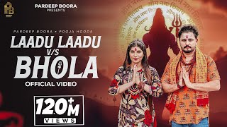 Laadu Laadu Vs Bhola  Pardeep Boora  Pooja Hooda  Haridwar Me Bam Bam Hori Bhole Baba Song 2024 [upl. by Marola]