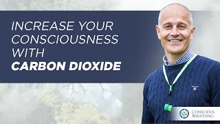 Increase Your Consciousness With Carbon Dioxide [upl. by Cul498]