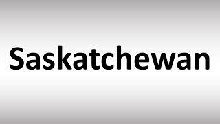 How to Pronounce Saskatchewan [upl. by Pogah]