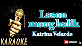 LASON MONG HALIKKATRINA VELARDEKARAOKE [upl. by Lacey118]