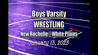 Boys Varsity Wrestling LocalLive – New Rochelle vs White Plains High School – January 13 2023 [upl. by Aggappe]