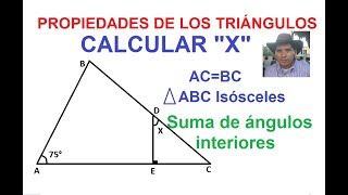 3 Propiedades de los triángulos Calcular X Triángulo Isósceles Suma de ángulos interiores [upl. by Poll]