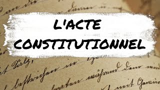 LActe constitutionnel [upl. by Netneuq178]