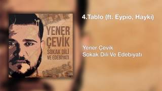 Yener Çevik  Tablo  feat Eypio Hayki  Prod Nasihat [upl. by Adiaroz520]