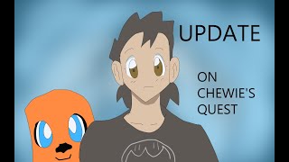 Chewies quest update [upl. by Airdua]