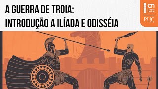 A Guerra de Troia Introdução a Ilíada e Odisséia [upl. by Llekcm]