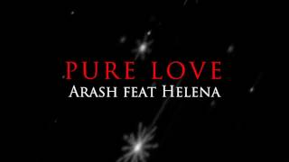 Pure Love  Arash Feat Helena Lyrics Video [upl. by Lev195]