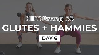 35Minute GLUTE and HAMSTRING Workout At Home Dumbbells ONLY HIITStrong 35 Day 6 [upl. by Leverett]