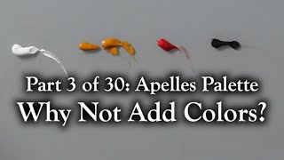 Why Not Add Extra Colors to the Apelles Palette  part 3 [upl. by Toma]