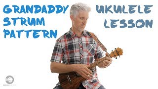 Most Important Strum Pattern Ukulele  The Grandaddy  4K [upl. by Toddie]