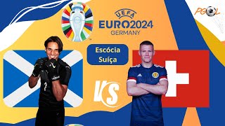 ESCÓCIA X SUÍÇA AO VIVO  UEFA EURO 2024  RODADA 2  GRUPO A  NARRAÇÃO [upl. by Innattirb]