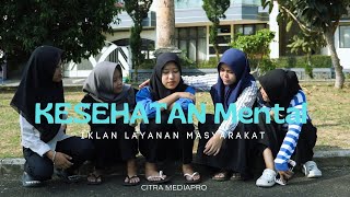 KESEHATAN MENTAL  IKLAN LAYANAN MASYARAKAT [upl. by Harriott]