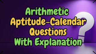 Arithmetic Aptitude Calendar Questions With Explanation  Competitive exams preparation [upl. by Kress491]