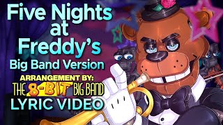 Five Nights at Freddys Big Band Version  The8BitBigBand Lyric Video [upl. by Colier]