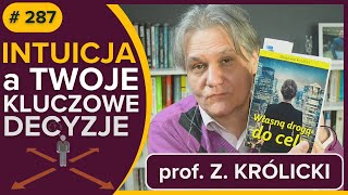 INTUICJA a Twoje kluczowe DECYZJE  prof Zbigniew KRÓLICKI  audiobook fragment [upl. by Harrad]