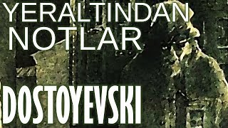 quotYeraltından Notlarquot Fyodor Dostoyevski sesli kitap tek parça Akın ALTAN [upl. by Nnairek]