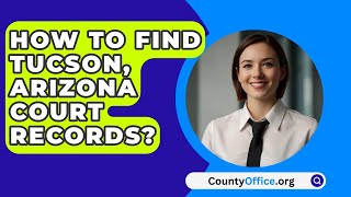 How To Find Tucson Arizona Court Records  CountyOfficeorg [upl. by Orvie]