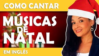 Como cantar 3 músicas de Natal em inglês letra pronúncia simplificada e tradução [upl. by Adneral]