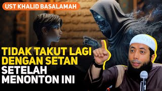 Pahami Ini Maka Anda Tidak Takut Hantu Lagi  Ustadz Khalid Basalamah [upl. by Meid]