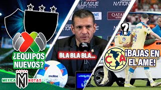 ¡2 EQUIPOS NUEVOS A LA LIGA MX🤩 La TONTA EXCUSA de Jimmy🤦‍♂ ¡Ame PIERDE 3 JUGADORES CLAVE🚑 [upl. by Ayikaz870]