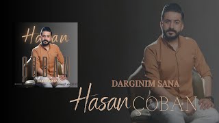 Hasan Çoban  Dargınım Sana  2024 [upl. by Eahsat]