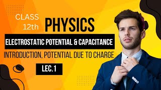 Electrostatic potential amp Capacitance Lec 1 Class 12th Physic  introduction Potential due Charge [upl. by Henarat192]