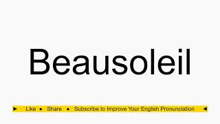 How to pronounce Beausoleil [upl. by Yecnuahc308]