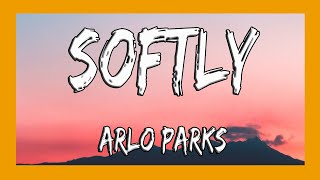 ✅ Arlo Parks  Softly Lyrics [upl. by Feucht]