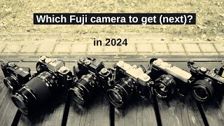 What should be my next Fujifilm camera in 2024 With IBIS [upl. by Debbi]