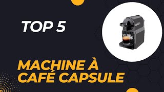 Top 5 Meilleure Machine à Café Capsule 2024 [upl. by Miranda]