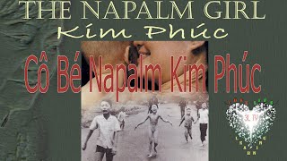 The Napalm Girl Kim Phuc  Cô Bé Napalm Kim Phúc [upl. by Oakleil97]