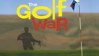 The Golf War [upl. by Dnomsed]