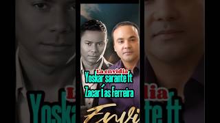 Zacarías Ferreira ft yoskar sarantela envidia bachata [upl. by Naej826]