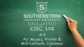 ESSC 102 3  Air Masses Fronts amp MidLatitude Cyclones [upl. by Jarlen]