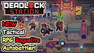 This NEW Tactical RPG Roguelite Autobattler Has Great Potential Lets Play More  Deadlock Station [upl. by Etnaihc]