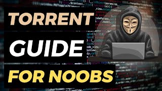 Noobs Guide to Torrenting Safely in 2024 [upl. by Joshua539]