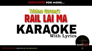 Rail Lai Ma Trishna Gurung  KARAOKE With Lyrics amp Chords  Nepali Karaoke Song  BasserMusic [upl. by Liahus]