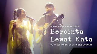 Donne Maula amp Yura Yunita  Bercinta Lewat Kata Live from Pertunjukan Tutur Batin [upl. by Ajup]