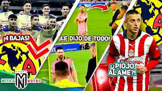 ¡Confirman 4 BAJAS EN AMÉRICA🚨 ÉPICA REACCIÓN de Tano a INSULTOS de Messi😡¿PIOJO ALVARADO AL AME [upl. by Paschasia]