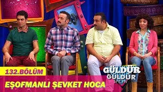 Güldür Güldür Show 132Bölüm  Eşofmanlı Şevket Hoca [upl. by Yeltrab63]