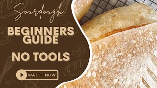 The Easiest Beginner Sourdough recipe NO SPECIAL TOOLS [upl. by Groves]