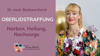 Oberlidstraffung Heilungsverlauf amp Narben ✓  Dr Barbara Kernt in München [upl. by Haimerej]