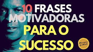 10 Fortes frases motivadoras para o sucesso [upl. by Ennazzus]