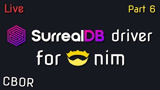 👑 Writing a SurrealDB driver for Nim language  part 6 CBOR 🔴 Nim Live [upl. by Kanter273]