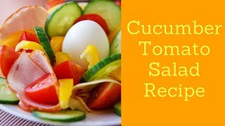 Cucumber Tomato Salad Recipe [upl. by Cherin142]